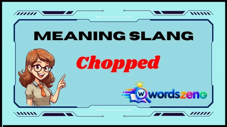 Chopped Meaning Slang