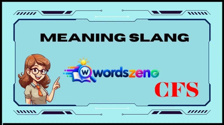 CFS Meaning Slang