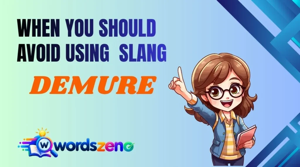 When You Should Avoid Using “Demure Meaning Slang”