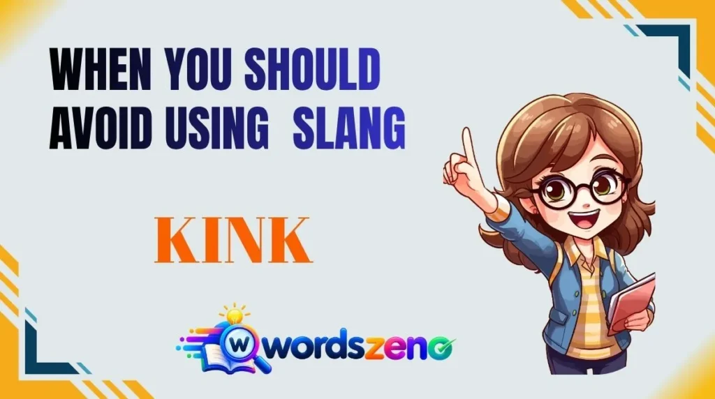 When You Should Avoid Using “Kink Meaning Slang”