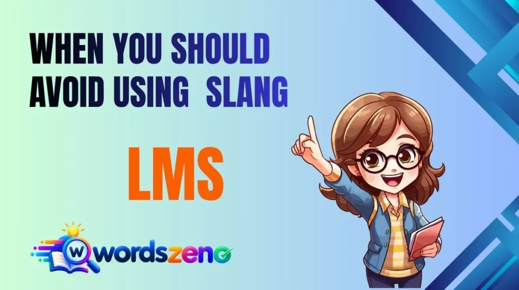 When You Should Avoid Using “LMS Meaning Text Slang”