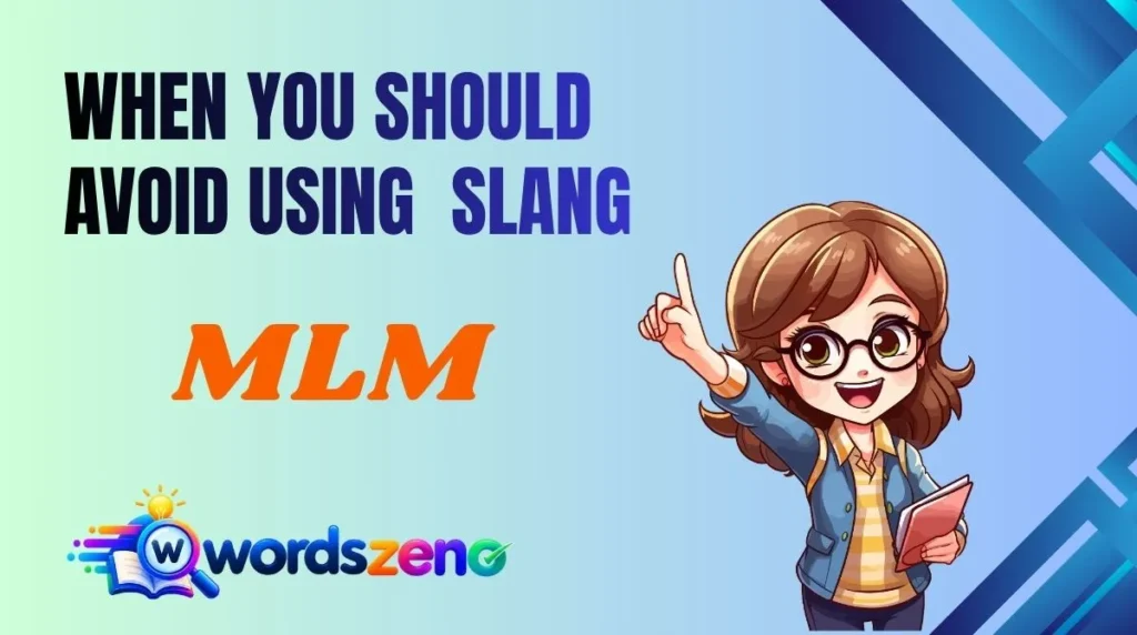 When You Should Avoid Using “MLM meaning slang”