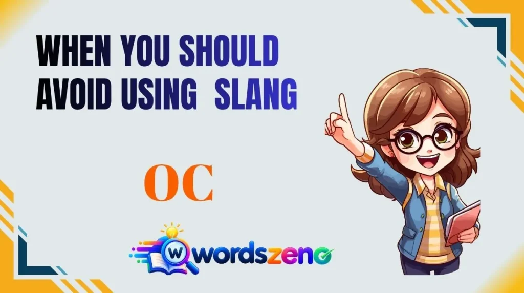 When You Should Avoid Using “OC Meaning Slang”