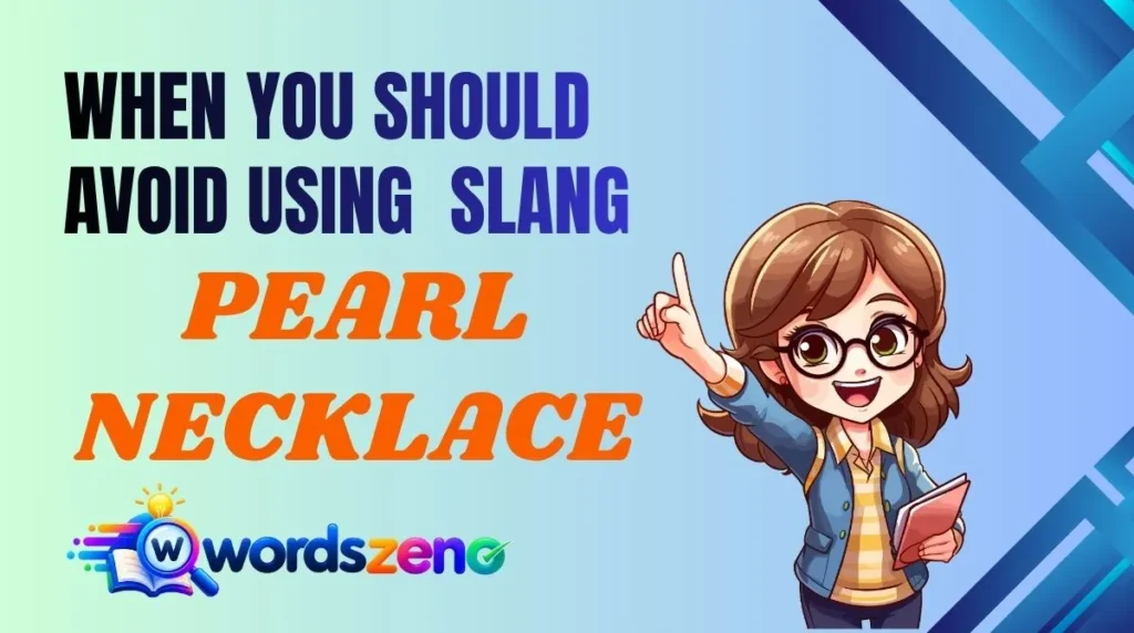 When You Should Avoid Using “Pearl Necklace meaning slang”