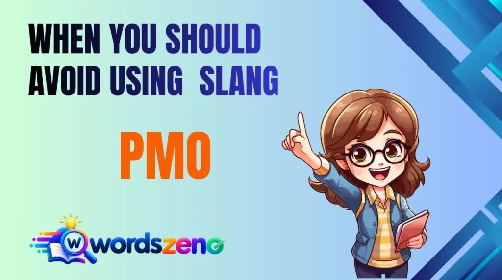 When You Should Avoid Using “PMO Meaning Slang”