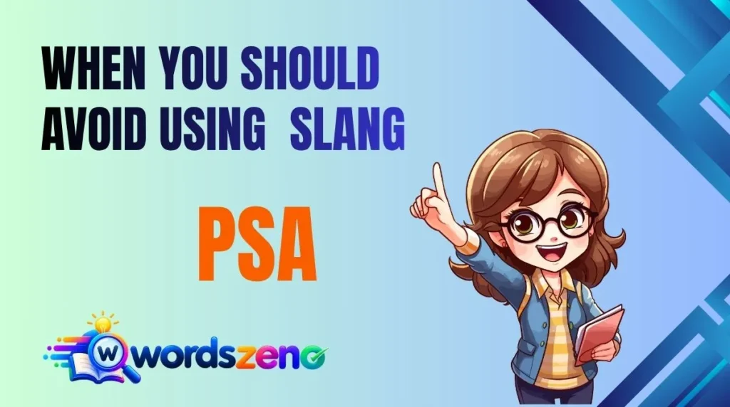 When You Should Avoid Using “PSA Meaning Slang”