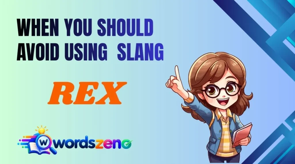 When You Should Avoid Using “Rex meaning slang”