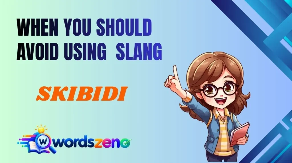 When You Should Avoid Using “skibidi meaning slang”