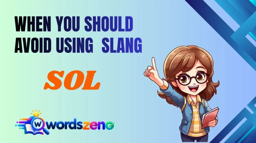 When You Should Avoid Using “SOL meaning slang”