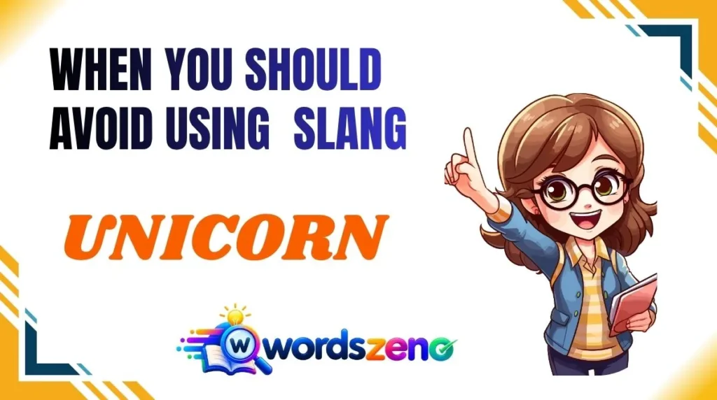 When You Should Avoid Using “unicorn meaning slang”
