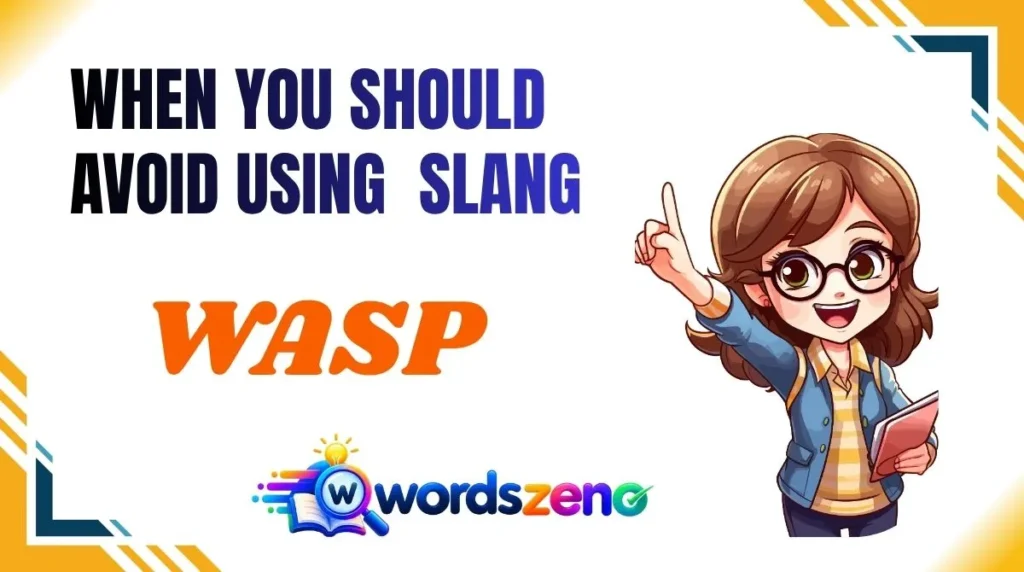 When You Should Avoid Using “wasp meaning slang”
