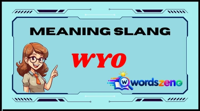 WYO Meaning Slang
